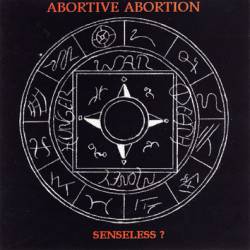 Abortive Abortion : Senseless?